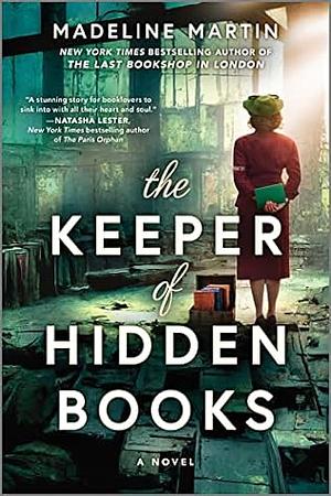 The Keeper of Hidden Books: A Novel of World War II by Madeline Martin