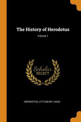 The History of Herodotus; Volume 1 by Herodotus, Littlebury Isaac