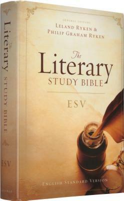 The Literary Study Bible: ESV by Leland Ryken, Philip Graham Ryken