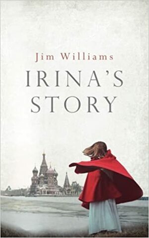 Irina's Story by Jim Williams