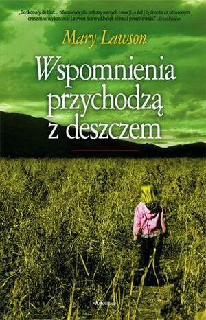 Wspomnienia przychodzą z deszczem by Mary Lawson