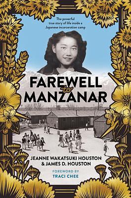 Farewell to Manzanar 50th Anniversary Edition: A Powerful Memoir of Growing Up in a Japanese Incarceration Camp by Jeanne Wakatsuki Houston, James D. Houston