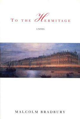 To the Hermitage by Malcolm Bradbury