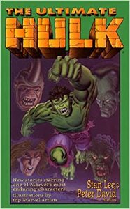 The Ultimate Hulk by Thomas Deja, Peter David, Ken Grobe, Steven A. Roman, Richard C. White, Dennis Brabham, Steve Lyons, Jo Duffy, Nancy Holder, Pierce Askegren, Christopher Golden, Will Murray, Danny Fingeroth, James A. Wolf, Keith R.A. DeCandido, Sholly Fisch, Stan Timmons, Glenn Greenberg