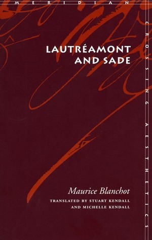 Lautreamont and Sade by Maurice Blanchot, Stuart Kendall, Michelle Kendall