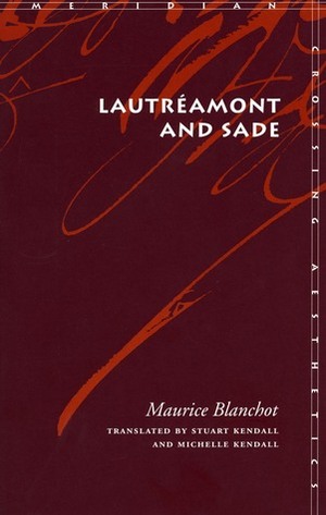 Lautreamont and Sade by Stuart Kendall, Maurice Blanchot, Michelle Kendall