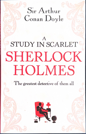 A Study in Scarlet by Arthur Conan Doyle