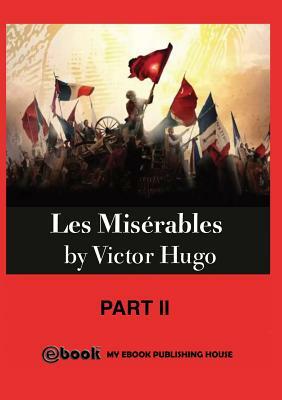 Les Misérables: Part II by Victor Hugo