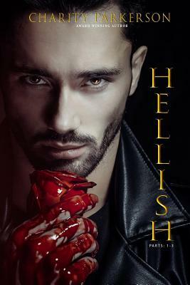 Hellish 1: Parts 1-3 by Charity Parkerson