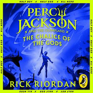 The Chalice of the Gods by Rick Riordan