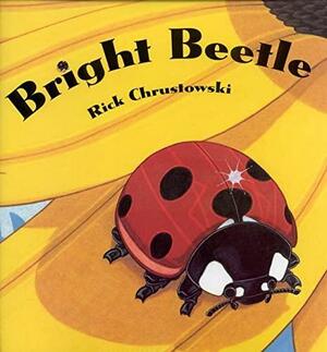 Bright Beetle by Rick Chrustowski