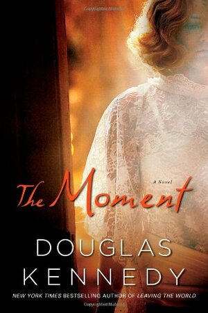 The Moment by Douglas Kennedy