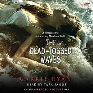 The Dead-Tossed Waves by Carrie Ryan