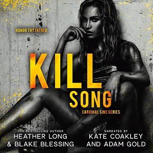 Kill Song by Blake Blessing, Heather Long