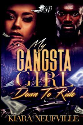 My Gangsta Girl: Down to Ride by Kiara Neufville