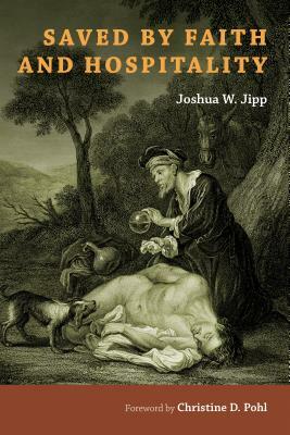 Saved by Faith and Hospitality by Joshua W. Jipp