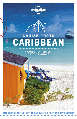 Lonely Planet Cruise Ports Caribbean by Lonely Planet