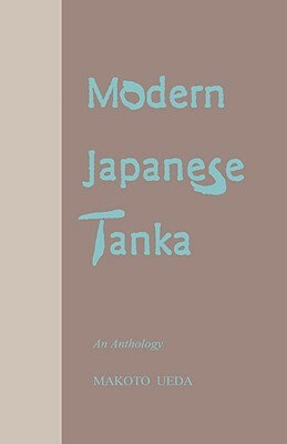 Modern Japanese Tanka: An Anthology by Makoto Ueda