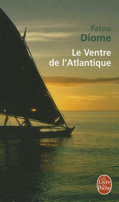 Le Ventre de L'Atlantique by Fatou Diome
