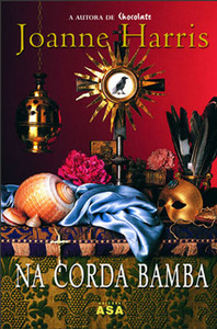 Na Corda Bamba by Joanne Harris, Teresa Curvelo