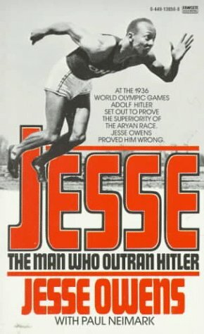 Jesse: The Man Who Outran Hitler by Jesse Owens