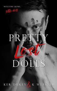 Pretty Lost Dolls by Ker Dukey, K Webster