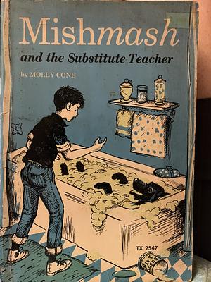 Mishmash and the Substitute Teacher by Molly Cone