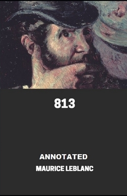 813 Annotated by Maurice Leblanc