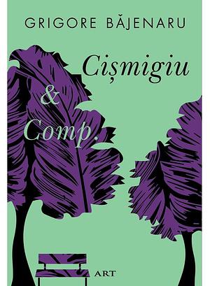 Cișmigiu & Comp. by Grigore Băjenaru