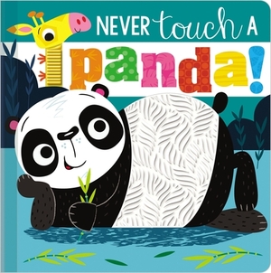 Never Touch a Panda! by Make Believe Ideas Ltd, Rosie Greening