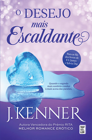 O Desejo Mais Escaldante by J. Kenner