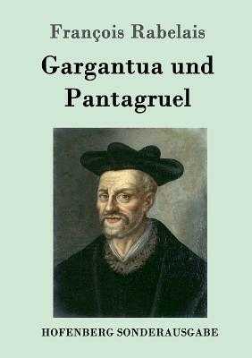 Gargantua und Pantagruel by François Rabelais