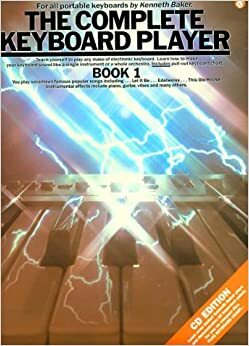 The Complete Keyboard Player - Book 1 by Kenneth Baker