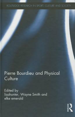 Pierre Bourdieu and Physical Culture by 