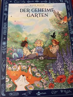 Der geheime Garten by Frances Hodgson Burnett, Maud Begon