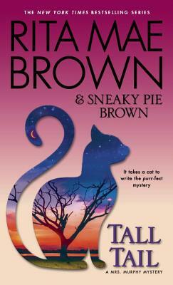 Tall Tail: A Mrs. Murphy Mystery by Rita Mae Brown