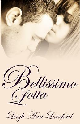 Bellissimo Lotta by Leigh Ann Lunsford