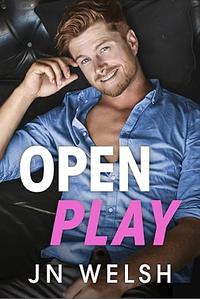 Open Play by J.N. Welsh