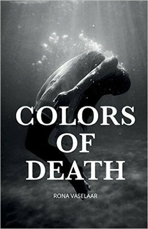 Colors of Death: Fifteen Tales of Horror by Rona Vaselaar