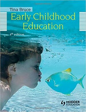 Early Childhood Education by Tina Bruce