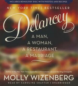 Delancey: A Man, a Woman, a Restaurant, a Marriage by Molly Wizenberg