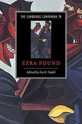 The Cambridge Companion to Ezra Pound by Ira B. Nadel