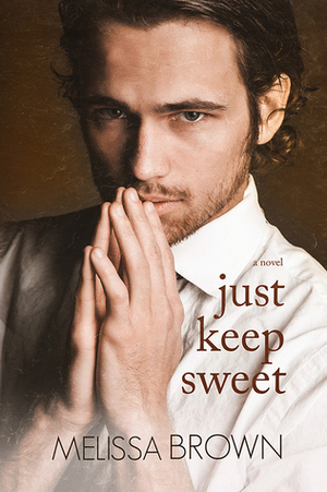 Just Keep Sweet by Melissa Brown