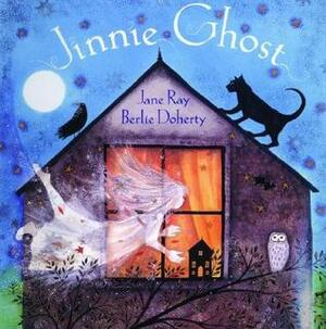 Jinnie Ghost by Jane Ray, Berlie Doherty