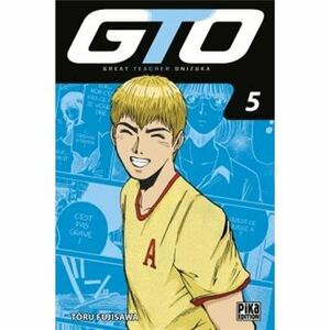 GTO: Great Teacher Onizuka, Vol. 5 by Tōru Fujisawa