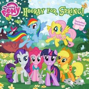 My Little Pony:Hooray for Spring! by Louise Alexander
