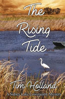 The Rising Tide: A Sidney Lake Lowcountry Mystery by Tim Holland