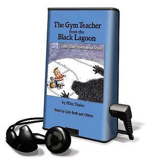 The Gym Teacher from the Black Lagoon... and Other Stories about School by Mike Thaler