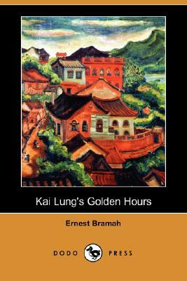 Kai Lung's Golden Hours by Ernest Bramah
