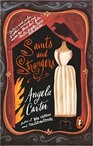 Saints and Strangers by Angela Carter